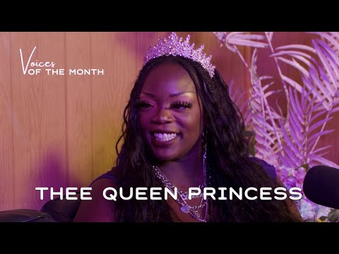 Thee Queen Princess | Pride & Black Music Month | Voices of the Month