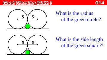 Good Morning Math! 014〜The radius of the circle tangent to two circles and the side of the square.
