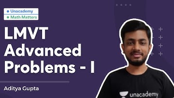 LMVT Advanced Problems - I | Aditya Gupta | Math Matters