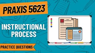 Practice Questions for Instructional Process | Praxis PLT: Grades 5-9 (5623)