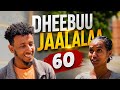 DHEEBUU JAALALAA 60ffaa Oromoo Drama Episode 60 2026 