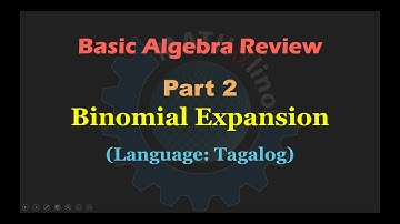 Basic Algebra Review Part 2: Binomial Expansion (Tagalog)