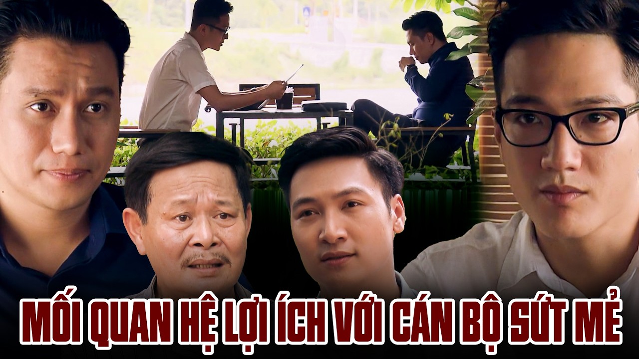 Mối quan hệ lợi ích SỨT MẺ vì Mai Hồng Vũ lỡ miệng nói lời coi thường Chủ tịch tỉnh | Sinh tử