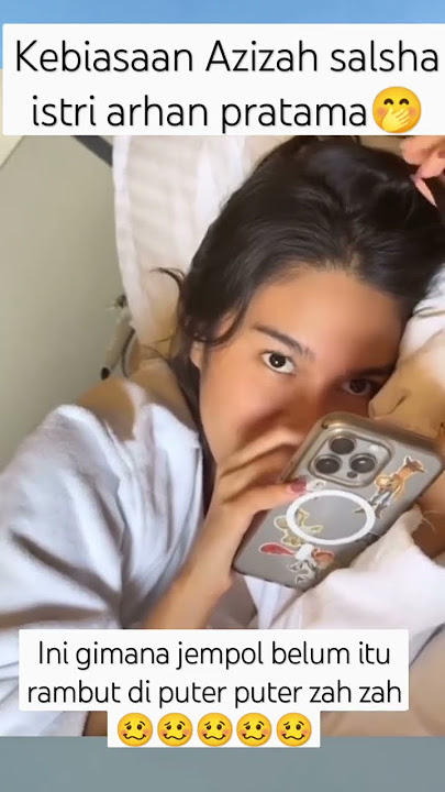 Kebiasaan Azizah Salsha  #azizahsalsha #zize #arhan #arhanpratama #reels #trending #viral