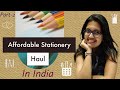 CHEAP STATIONERY IN INDIA | AFFORDABLE STATIONERY IN INDIA | STATIONERY HAUL - PART 2 | UNDER RS.500