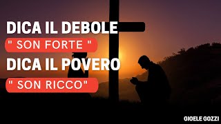 RENDIAMO GRAZIE A DIO - Dica il debole son FORTE, dica il povero son RICCO - By Gioele Gozzi screenshot 3