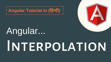 Angular Tutorial In Hindi - Angular Interpolation