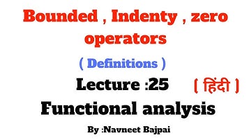 Bounded Operator // Indenty Operator // zero operator