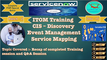 ITOM Training - CIS - Discovery and CMDB | Batch 2 | Day 15 |Recap of completed Topics and Q&A