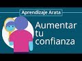 Como aumentar su confianza y autoestima para estudiar | Aprendizaje Arata 08