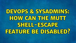 Famous DevOps & SysAdmins: How can the mutt shell-escape feature be disabled? Net Worth