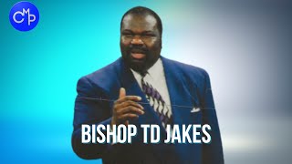 Bishop TD JAKES  I Am Still In His Hands