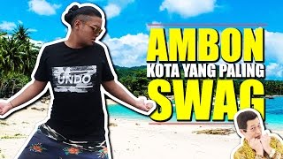 MENJELAJAH INDONESIA TIMUR | AMBON, MALUKU