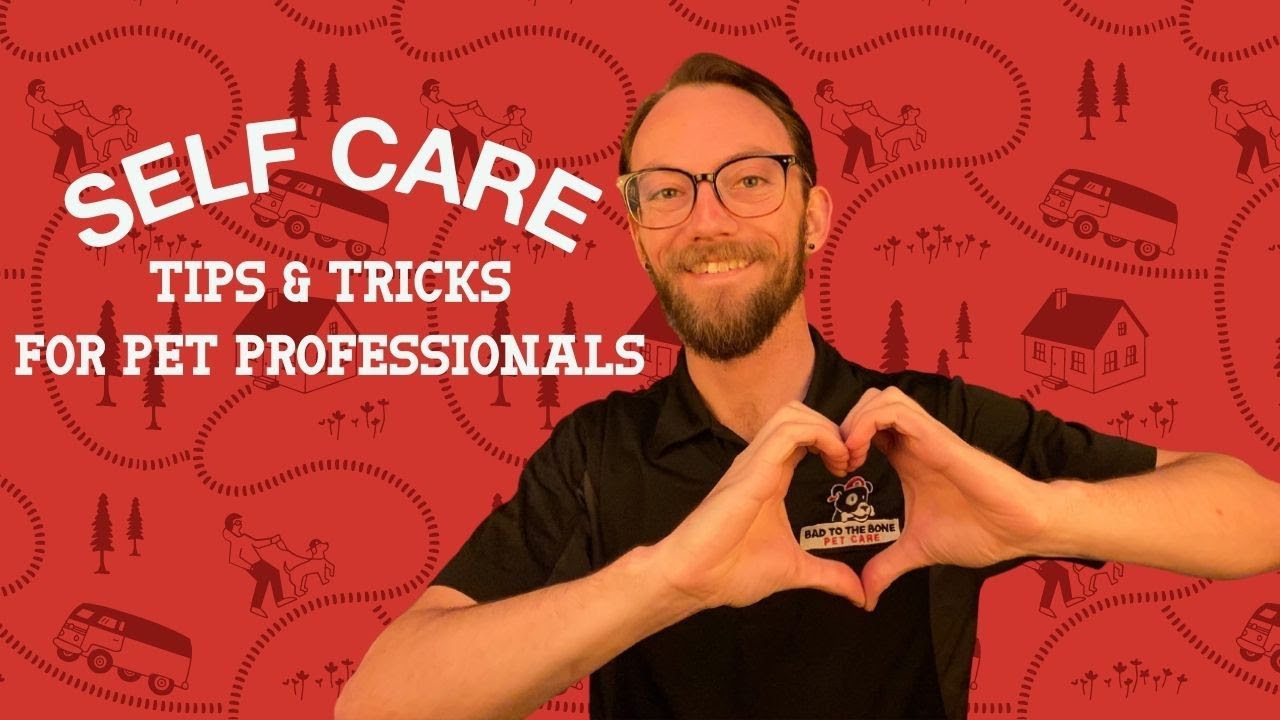 Self Care Tips for Pet Sitters, Dog Walkers, and Pet Business Owners Self Care Tips for Pet Sitters, Dog Walkers, and Pet Business Owners