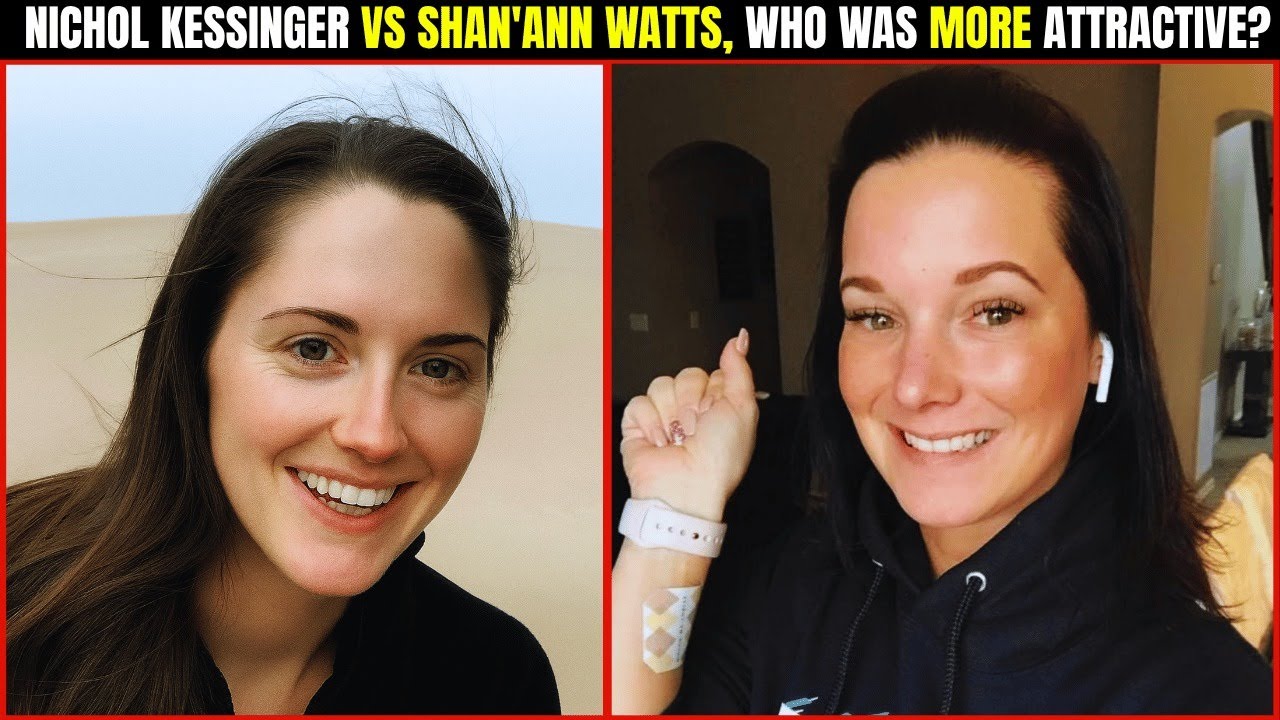 Between Nichol Kessinger and Shan'Ann Watts, who was more attractive? A deeper look at the women....