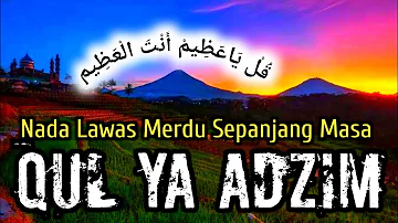 QUL YA ADZIM Syair Qoshidah Merdu Reff Sepanjang Masa - Sholawat Penyejuk Hati