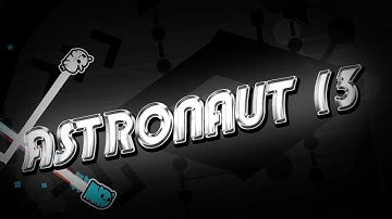 (Geometry Dash) Astronaut 13 by Minesap | Hard Demon