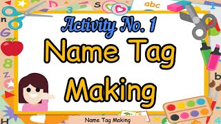 Name Tag Making (Week 1-Day1)