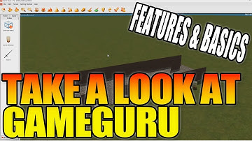 Let`s Take A Look At GameGuru | Basics & Features Of This Game Creator!