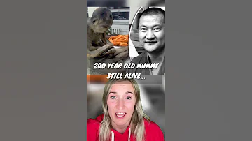 THIS 200 YEAR OLD MUMMY IS STILL ALIVE 