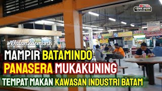 PANASERA BATAMINDO MUKAKUNING • Tempat Makan Karyawan Kawasan Industri Batamindo Batam • Dormitory