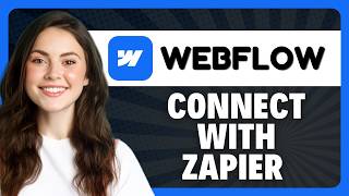 How to Connect Webflow and Zapier in 2026