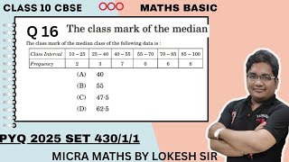 Q16 The Class Mark Of The Median Class Of The Following Data Is Class Interval 10 25 25 40 40 55