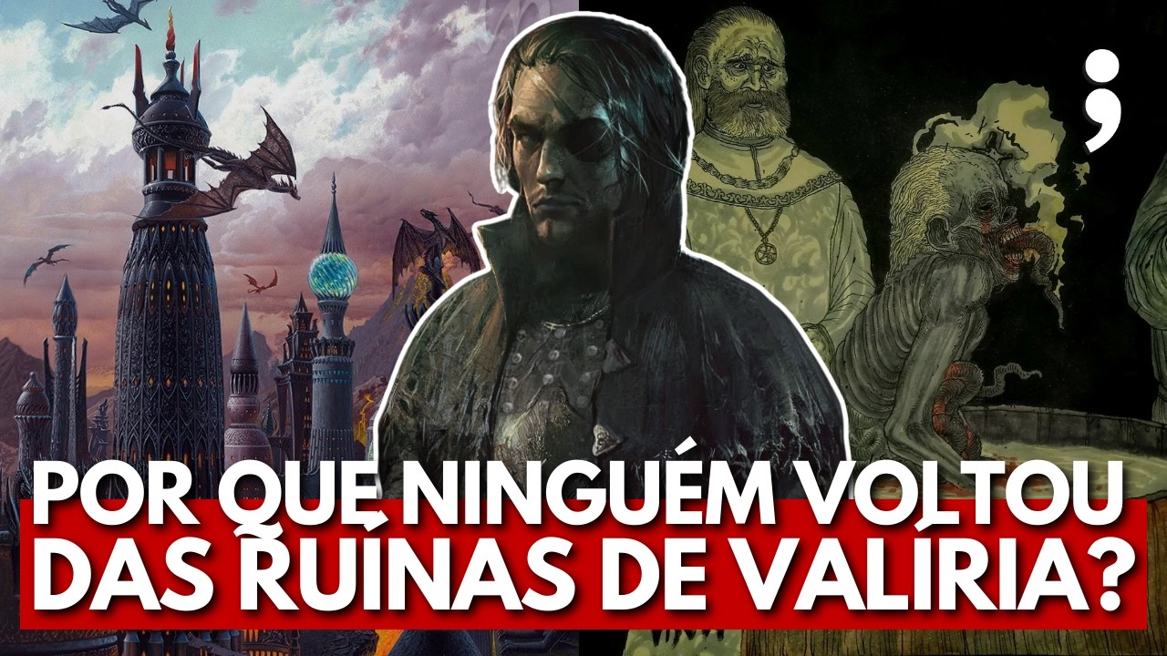 O que EXISTE EM VALÍRIA e por que NINGUÉM RETORNOU de lá? | Game of Thrones