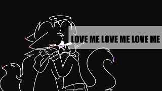 Love Me Love Me Love Me || Animation Meme