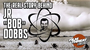 J.R. "BOB" DOBBS AND THE CHURCH OF THE "SUBGENIUS" DOCUMENTARY | Film Threat Podcast Live