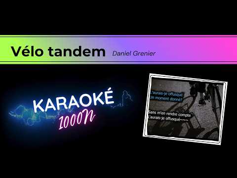 Vélo tandem - Daniel Grenier - Karaoké