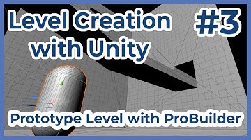 03 Level prototyping with ProBuilder