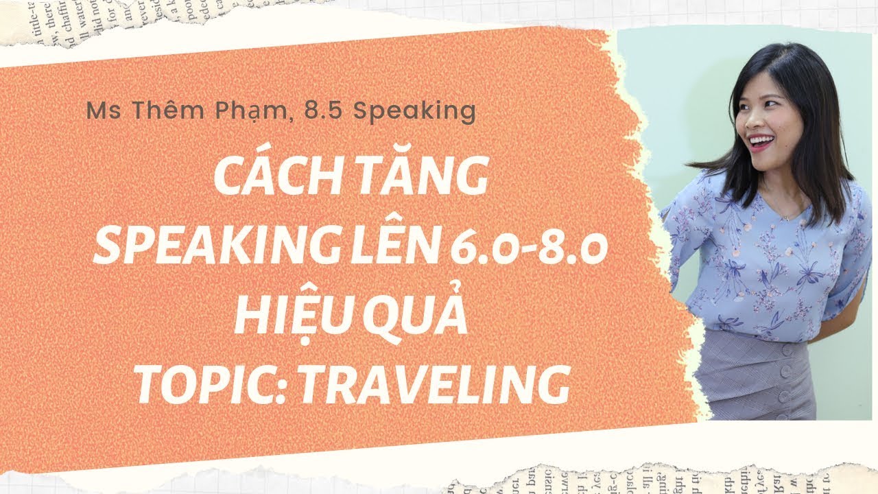 SPEAKING BAND 8.0+ FOR TOPIC TRAVELING YouTube