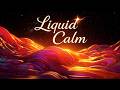 Liquid Calm ✨ Sink Into Deep Peace