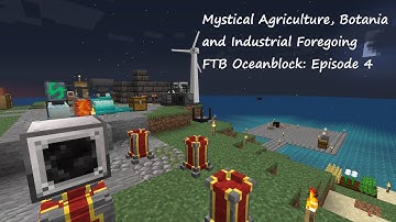 Starting with Agriculture, Botania and Industrial Foregoing! FTB Oceanblock Episode 4