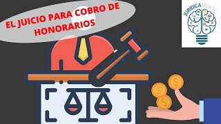 EL JUICIO PARA COBRO DE HONORARIOS