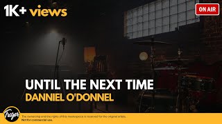 Until the Next Time -  Danniel O'Donnel [ HD ]