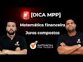 Dica de Matemática Financeira - JUROS COMPOSTOS