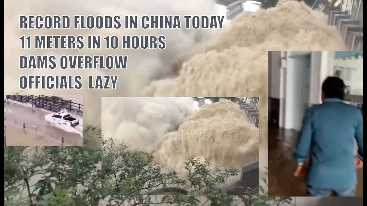 RECORD FLOODS CHINA TODAY 11 METERS 10 HOURS DAMS OVERFLOW - YouTube