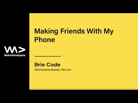 Making friends with my phone -  Brie Code