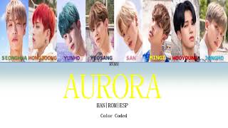ATEEZ (에이티즈)- AURORA (Color Coded Lyrics Han/Rom/Span) Letra en español