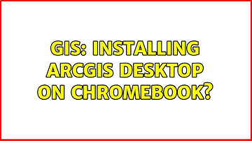 GIS: Installing ArcGIS Desktop on Chromebook?