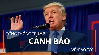 Tổng thống Trump cảnh báo về “bão tố” | VTC1
