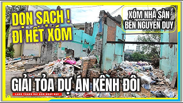 ĐI SẠCH ! ĐI HẾT XÓM | DỰ ÁN GIẢI TỎA KÊNH ĐÔI | XÓM NHÀ SÀN BẾN NGUYỄN DUY QUẬN 8 SÀI GÒN NGÀY NAY