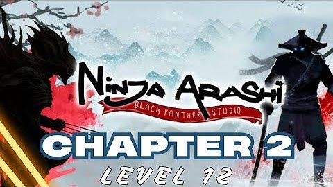 Ninja Arashi || Chapter 2 Level 12 🔥🔥 || Best Offline Android Game 🎮
