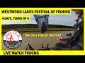 LIVE MATCH FISHING : WESTWOOD LAKES FESTIVAL OF FISHING : 4 DAYS, TEAMS OF 4 : WHAT COULD GO WRONG?