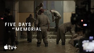 Five Days at Memorial — Creating the Storm | Apple TV+