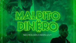 Keen Levy🍒 Ft. Neo Roldan - Maldito Dinero (COMPLETA)