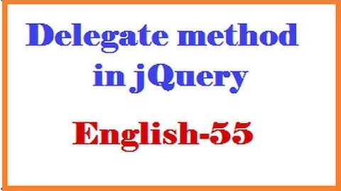 Delegate method in jQuery English-55-vlr training