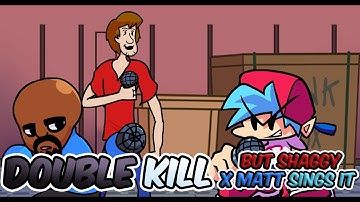 DOUBLE KILL: But Its Shaggy X Matt (Genius Idea) - FNF COVER